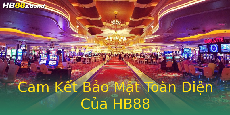 Cam Kết Bảo Mật Toàn Diện Của HB88