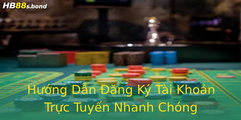 Hướng Dẫn Đăng Ký Tài Khoản Trực Tuyến Nhanh Chóng