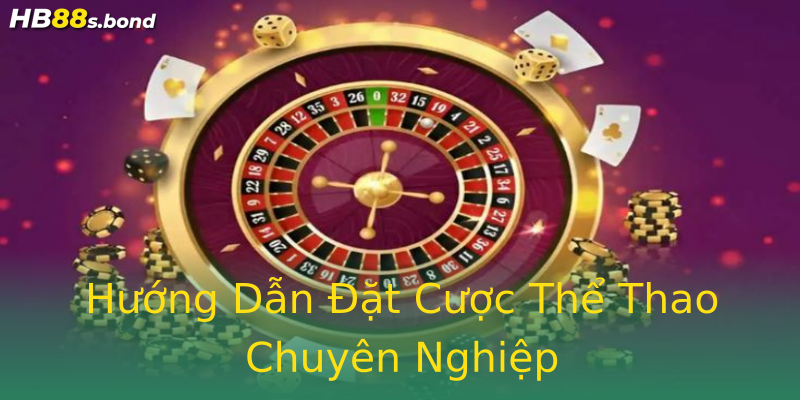 Hướng Dẫn Đặt Cược Thể Thao Chuyên Nghiệp
