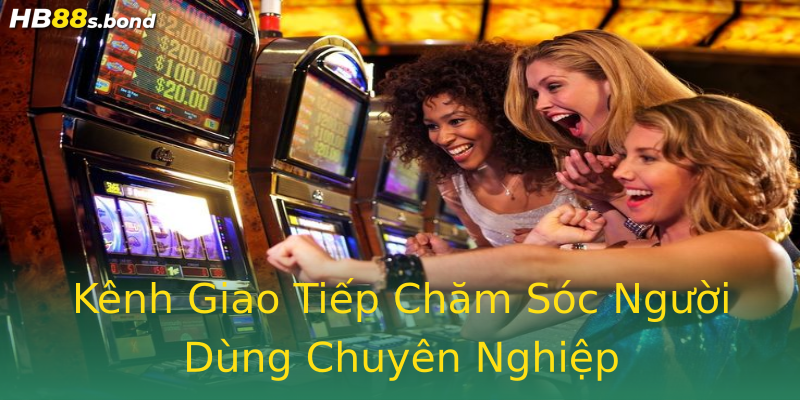 Kênh Giao Tiếp Chăm Sóc Người Dùng Chuyên Nghiệp