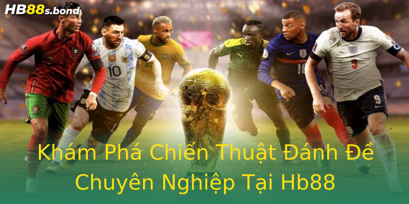 Khám Phá Chiến Thuật Đánh Đề Chuyên Nghiệp Tại Hb88