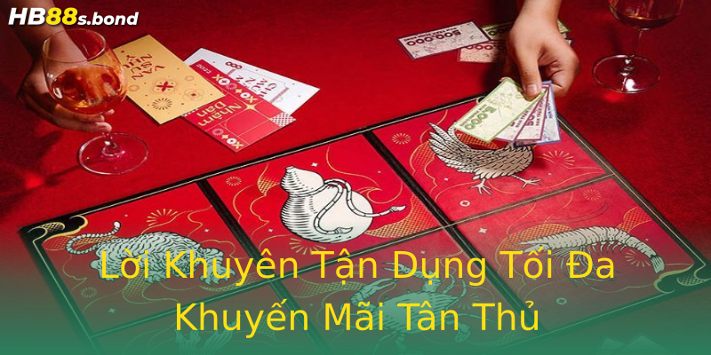 Lời Khuyên Tận Dụng Tối Đa Khuyến Mãi Tân Thủ