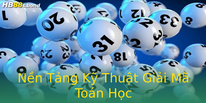 Nền Tảng Kỹ Thuật Giải Mã Toán Học