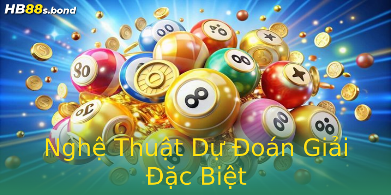 Nghệ Thuật Dự Đoán Giải Đặc Biệt