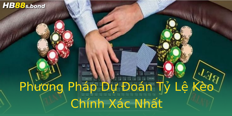 Phương Pháp Dự Đoán Tỷ Lệ Kèo Chính Xác Nhất