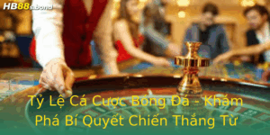 Ty Le Ca Cuoc Bong A Kham Pha Bi Quyet Chien Thang Tu Hb88